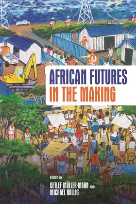 Müller-Mahn / Bollig |  African Futures in the Making | Buch |  Sack Fachmedien
