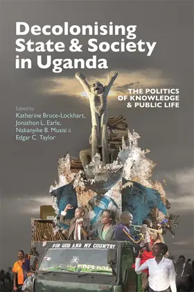 Bruce-Lockhart / Earle / Musisi | Decolonising State & Society in Uganda | Buch | 978-1-84701-568-6 | www.sack.de