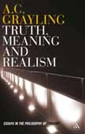 Grayling |  Truth, Meaning and Realism | Buch |  Sack Fachmedien