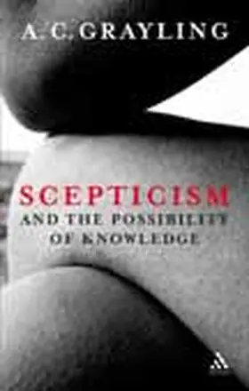 Grayling |  Scepticism and the Possibility of Knowledge | Buch |  Sack Fachmedien