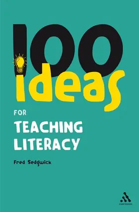 Sedgwick |  100 Ideas for Teaching Literacy | Buch |  Sack Fachmedien