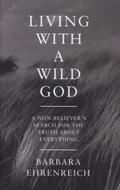 Ehrenreich |  Living with a Wild God | Buch |  Sack Fachmedien