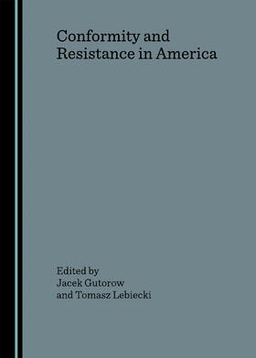 Gutorow / Lebiecki |  Conformity and Resistance in America | Buch |  Sack Fachmedien