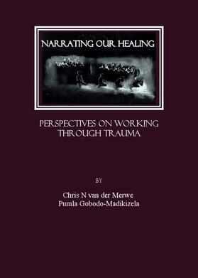 Merwe / Gobodo-Madikizela | Narrating Our Healing | Buch | 978-1-84718-208-1 | sack.de