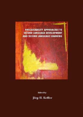 Keßler |  Processability Approaches to Second Language Development and Second Language Learning | Buch |  Sack Fachmedien
