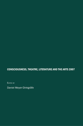 Meyer-Dinkgrafe |  Consciousness, Theatre, Literature and the Arts 2007 | Buch |  Sack Fachmedien