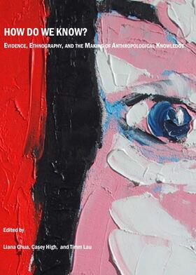 Chua / High / Lau |  How do we know? Evidence, Ethnography, and the Making of Anthropological Knowledge | Buch |  Sack Fachmedien