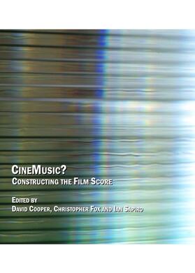Cooper / Fox / Sapiro | CineMusic?  Constructing the Film Score | Buch | 978-1-84718-593-8 | sack.de