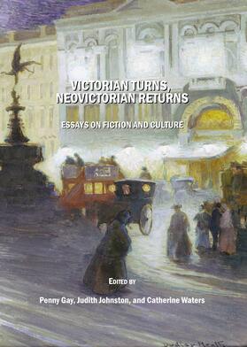 Gay / Johnston / Waters |  Victorian Turns, NeoVictorian Returns | Buch |  Sack Fachmedien