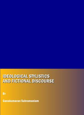 Subramaniam |  Ideological Stylistics and Fictional Discourse | Buch |  Sack Fachmedien