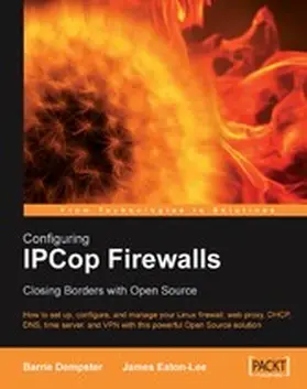 Dempster / Eaton-Lee |  Configuring IPCop Firewalls: Closing Borders with Open Source | eBook | Sack Fachmedien