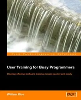 Rice |  User Training for Busy Programmers | eBook | Sack Fachmedien