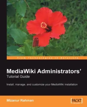 Rahman |  MediaWiki Administrators' Tutorial Guide: Install, manage, and customize your MediaWiki installation | eBook | Sack Fachmedien