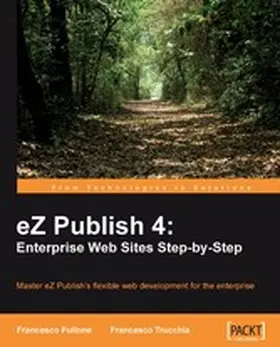 Fullone |  eZ Publish 4: Enterprise Web Sites Step-by-Step | eBook | Sack Fachmedien