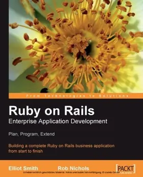 Smith |  Ruby on Rails Enterprise Application Development: Plan, Program, Extend | eBook | Sack Fachmedien