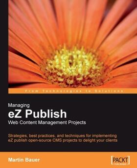 Bauer | Managing eZ Publish Web Content Management Projects | E-Book | sack.de