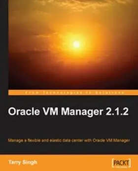 Singh |  Oracle VM Manager 2.1.2 | eBook | Sack Fachmedien