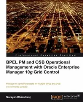 Bharadwaj |  BPEL PM and OSB operational management with Oracle Enterprise Manager 10g Grid Control | eBook | Sack Fachmedien