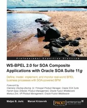 B Juric |  WS-BPEL 2.0 for SOA Composite Applications with Oracle SOA Suite 11g | eBook | Sack Fachmedien