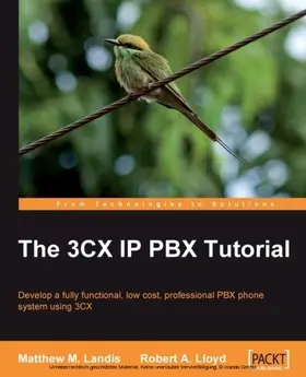 Landis |  The 3CX IP PBX Tutorial | eBook | Sack Fachmedien