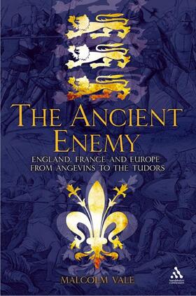 Vale |  The Ancient Enemy: England, France and Europe from the Angevins to the Tudors | Buch |  Sack Fachmedien