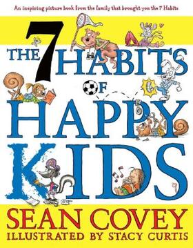 Covey | The 7 Habits of Happy Kids | Buch | 978-1-84738-431-7 | sack.de