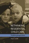 Smith |  Rethinking residential child care | eBook | Sack Fachmedien