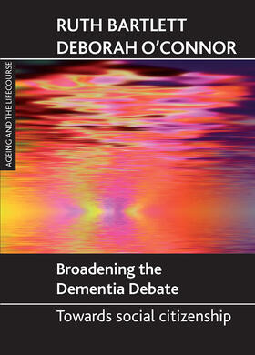 Bartlett / O'Connor | Broadening the dementia debate | Buch | 978-1-84742-177-7 | sack.de