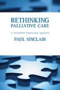 Sinclair |  Rethinking palliative care | eBook | Sack Fachmedien