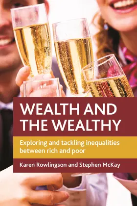 Rowlingson / McKay | Wealth and the wealthy | Buch | 978-1-84742-307-8 | sack.de