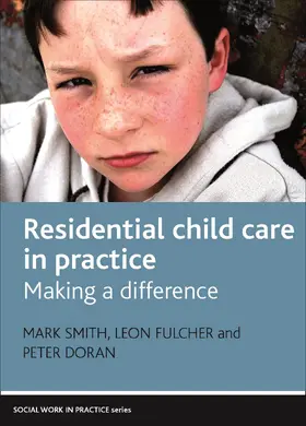 Smith / Fulcher / Doran |  Residential child care in practice | Buch |  Sack Fachmedien