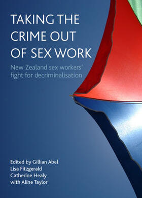 Abel / Fitzgerald / Healy | Taking the crime out of sex work | Buch | 978-1-84742-334-4 | sack.de