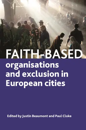 Beaumont / Cloke |  Faith-based organisations and exclusion in European cities | Buch |  Sack Fachmedien