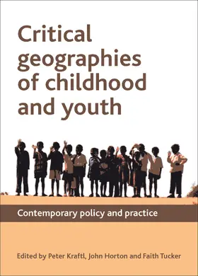 Kraftl / Horton / Tucker |  Critical geographies of childhood and youth | Buch |  Sack Fachmedien