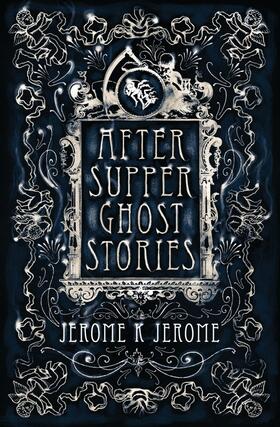 Jerome |  After-Supper Ghost Stories | Buch |  Sack Fachmedien