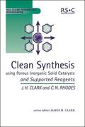 Clark / Rhodes |  Clean Synthesis Using Porous Inorganic Solid Catalysts and Supported Reagents | eBook | Sack Fachmedien
