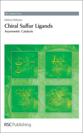 Pellissier |  Chiral Sulfur Ligands | Buch |  Sack Fachmedien