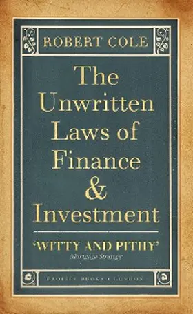Cole |  The Unwritten Laws of Finance and Investment | eBook | Sack Fachmedien