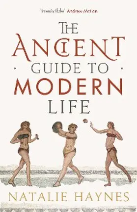 Haynes |  The Ancient Guide to Modern Life | eBook | Sack Fachmedien