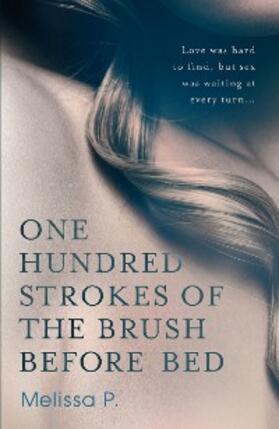 P. |  One Hundred Strokes of the Brush Before Bed | eBook | Sack Fachmedien