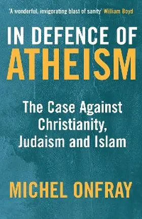 Onfray |  In Defence of Atheism | eBook | Sack Fachmedien