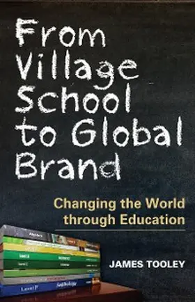 Tooley |  From Village School to Global Brand | eBook | Sack Fachmedien