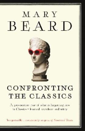 Beard |  Confronting the Classics | eBook | Sack Fachmedien