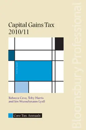 Wunschmann-Lyall / Cave / Harris |  Core Tax Annual: Capital Gains Tax 2010/11 | Buch |  Sack Fachmedien
