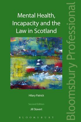 Stavert / Patrick | Mental Health, Incapacity and the Law in Scotland | Buch | 978-1-84766-724-3 | sack.de