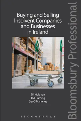 Holohan / O'Mahoney / Harding |  Buying and Selling Insolvent Companies and Businesses in Ireland | Buch |  Sack Fachmedien