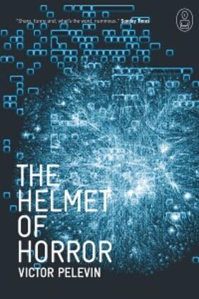 Pelevin |  The Helmet Of Horror | eBook | Sack Fachmedien