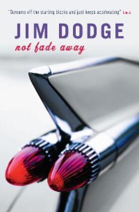 Dodge |  Not Fade Away | eBook | Sack Fachmedien