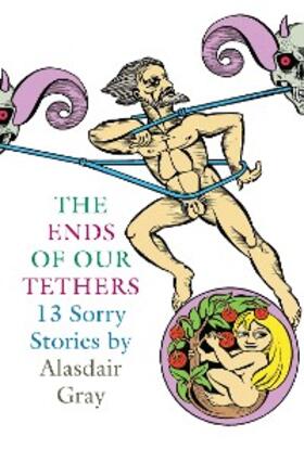 Gray |  The Ends Of Our Tethers: Thirteen Sorry Stories | eBook | Sack Fachmedien