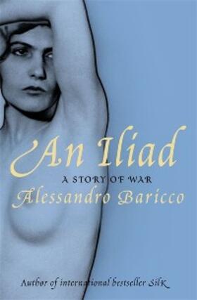 Baricco |  An Iliad | eBook | Sack Fachmedien